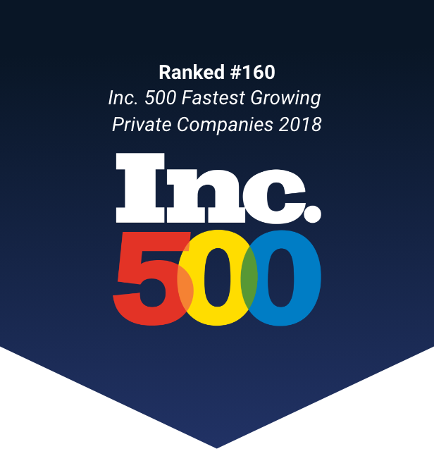 Ranked #160 Inc. 500 Fastest Growing Private Companies 2018